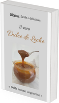Il Vero Dulce de Leche – Come lo fanno le nonne argentine.